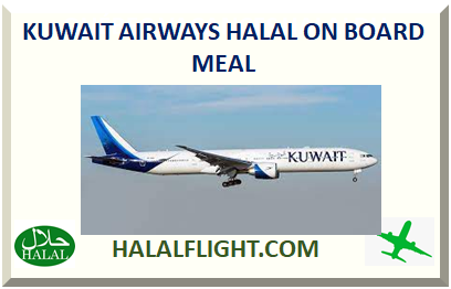 KUWAIT AIRWAYS HALAL ON BOARD MEAL