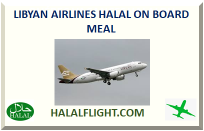 LIBYAN AIRLINES HALAL ON BOARD MEAL